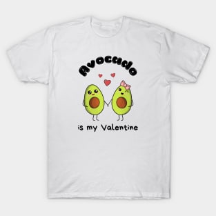 Avocado is my Valentine  - cute kawaii  avocados T-Shirt